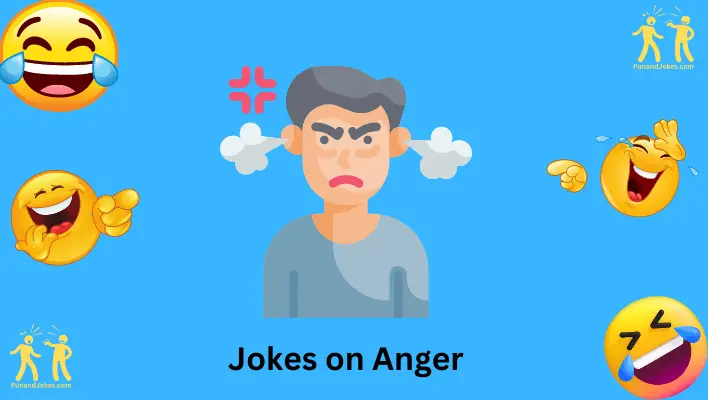 90+ Hilarious Jokes On Anger To Brighten Your Day