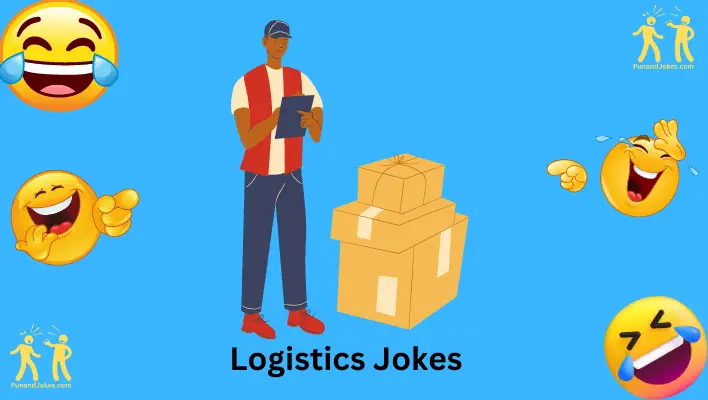 101+ Hilarious Logistics Jokes To Keep You Rolling