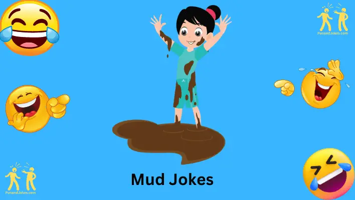 mud jokes