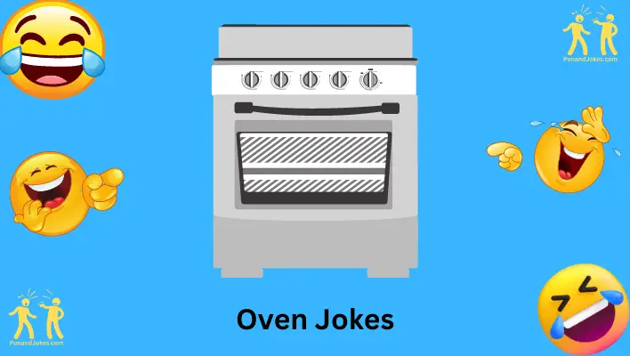 95 Hilarious Oven Jokes That Will Leave You In Stitches 