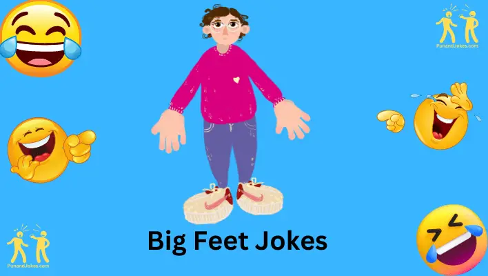 big feet jokes