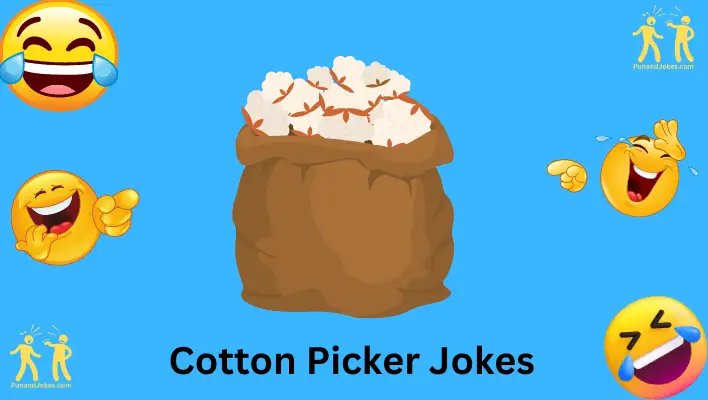 cotton picker jokes