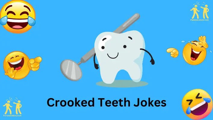 jokes about crooked teeth