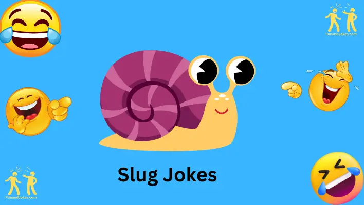 slug jokes