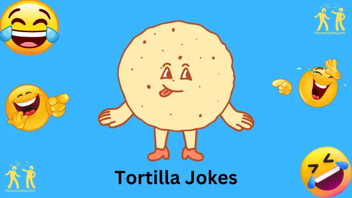 tortilla jokes