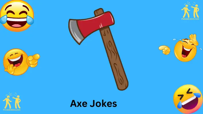 Axe Jokes: