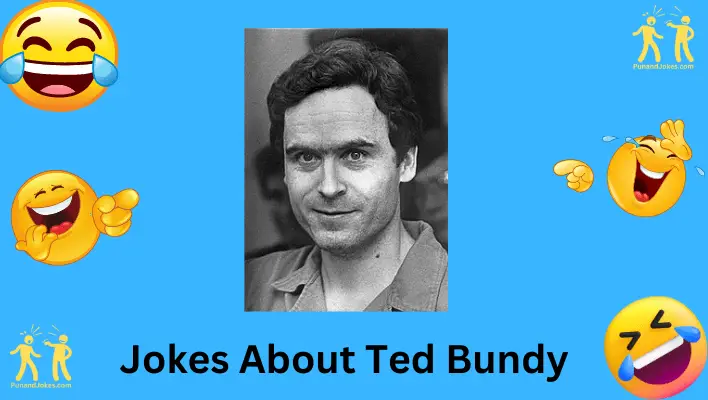 Ted Bundy Jokes