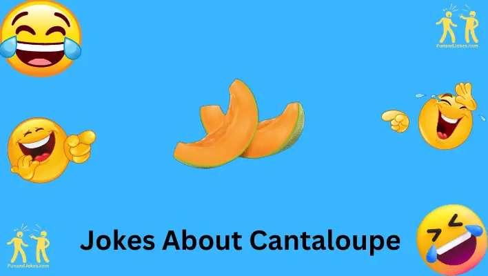 Cantaloupe jokes