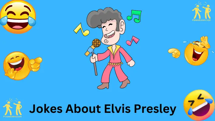 Jokes About Elvis Presley: