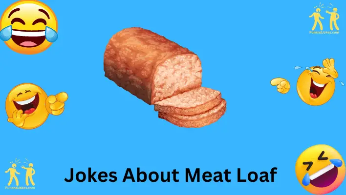 Jokes About Meat Loaf