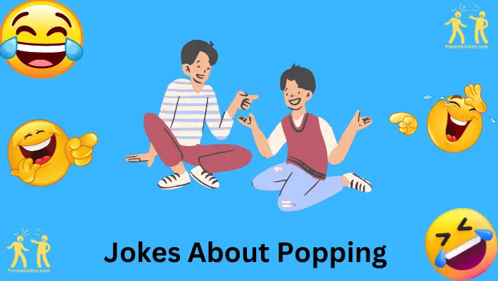 Jokes About Popping