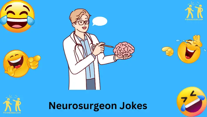 23+ Hilarious Neurosurgeon Jokes That Will Tickle Your Brain