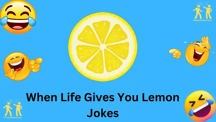 when life gives you lemon jokes