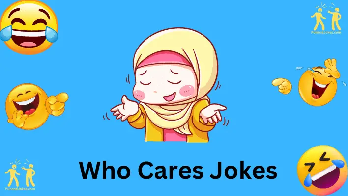 who care jokes