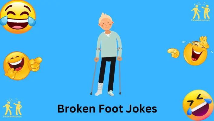 Broken Foot Jokes: