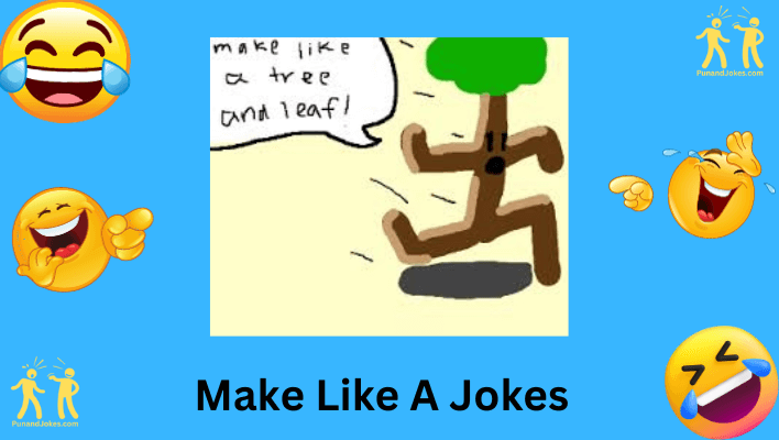 Make Like a Jokes: