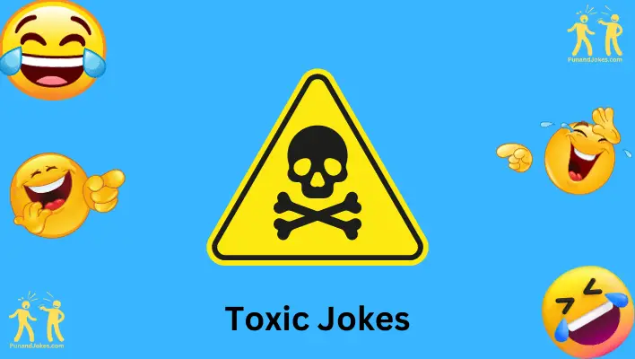 Toxic Jokes