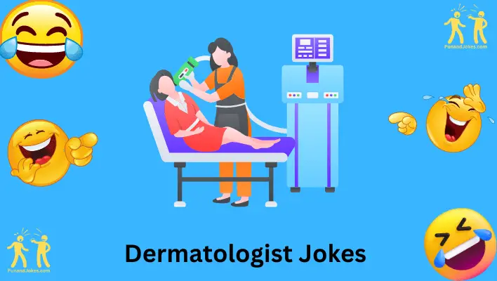 Skin-credible Fun: 133+ Hilarious Dermatologist Jokes