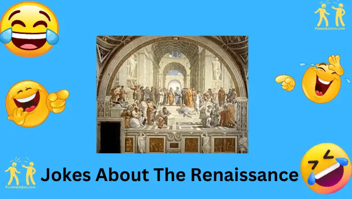 jokes about the renaissance