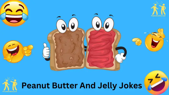 147 Peanut Butter And Jelly Jokes A Laugh In Every Bite 7497