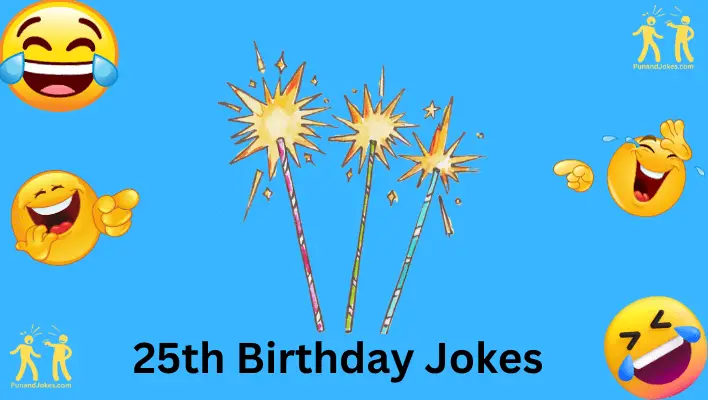 25th birthday jokes