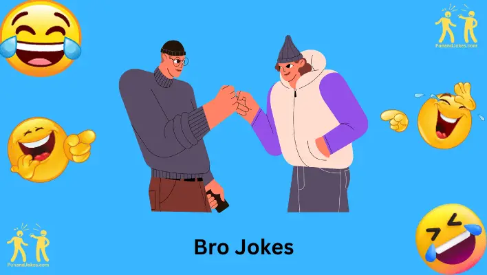 Bro Jokes