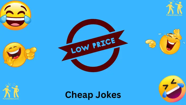 cheap jokes