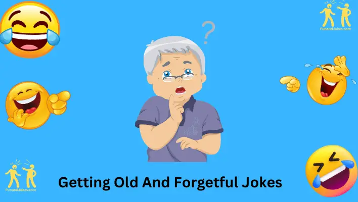 jokes about getting old and forgetful