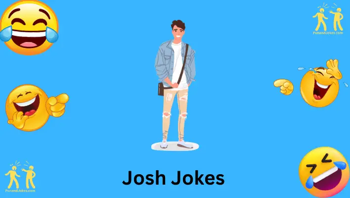 Josh Jokes