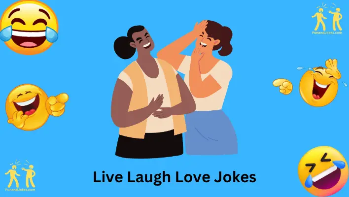 37+ Live, Laugh, Love Jokes: Add Fun To Inspirational Quotes