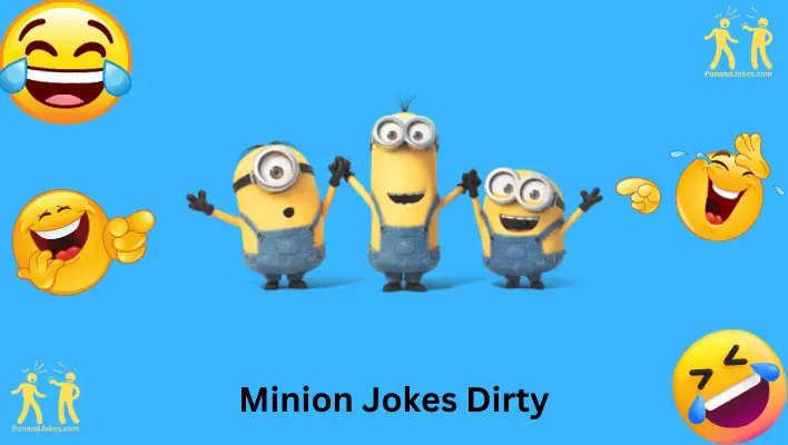 Dirty Minion Jokes