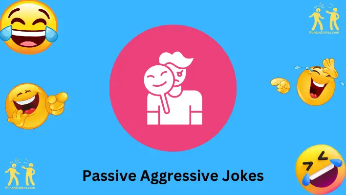 Passive-Aggressive Jokes