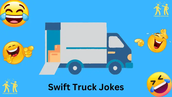 143 Swift Truck Jokes Driving Laughter Down The Highway 