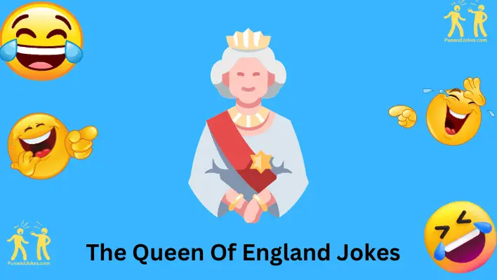 Jokes About The Queen Of England