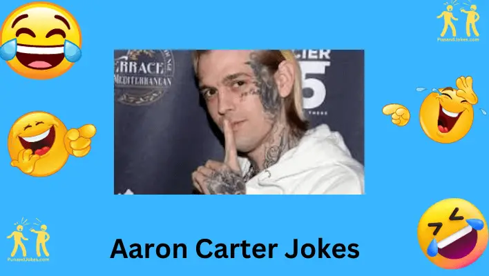 Aaron Carter Jokes