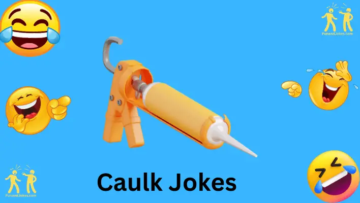 caulk jokes