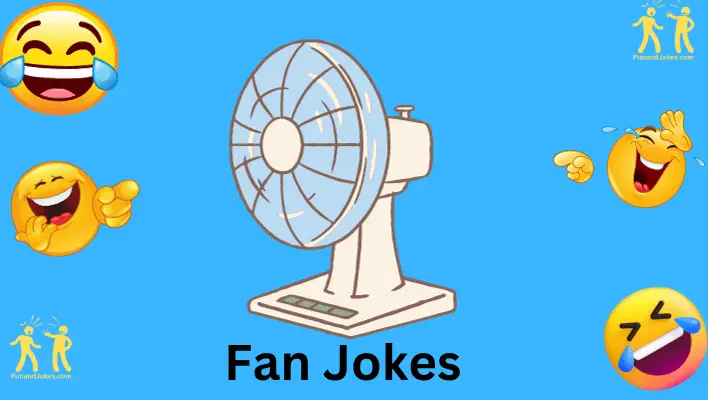 240+ Hilarious Fan Jokes To Keep Your Spirits High