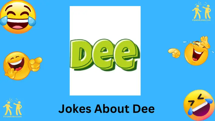 Jokes About Dee