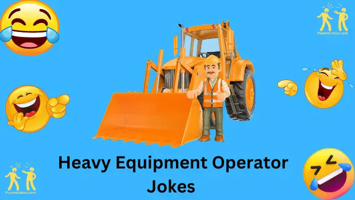 Heavy Equipment Operator Jokes