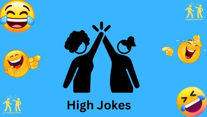 high jokes