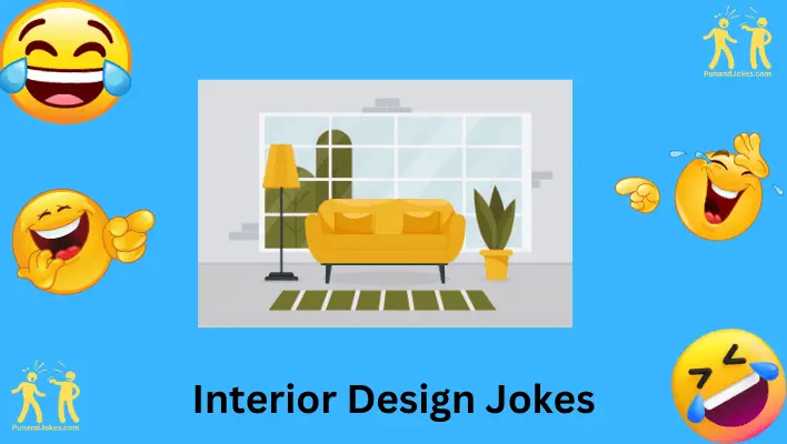 Laughing With Style With Our 110+ Interior Design Jokes