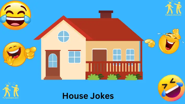 Laughing All The Way Home: 137+ Hilarious House Jokes