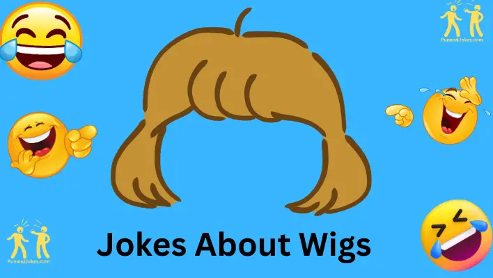 jokes about wigs