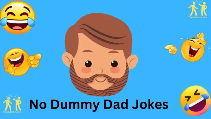 no dummy dad jokes