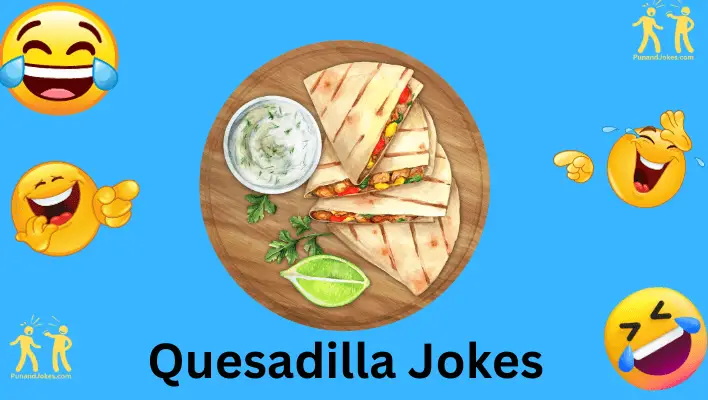 quesadilla jokes