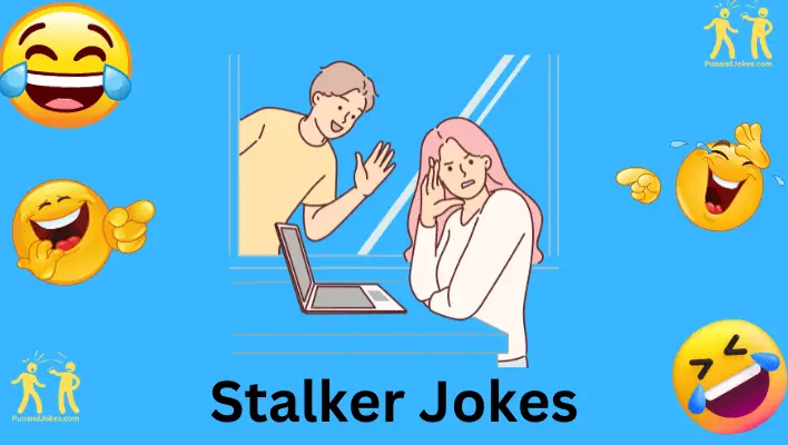 stalker jokes