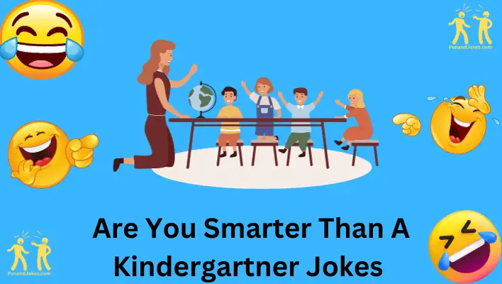 are you smarter than a kindergartener jokes