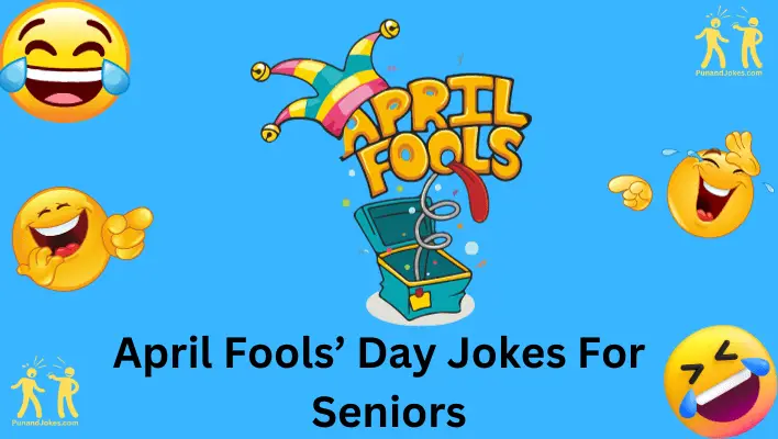 April Fools' Day Jokes for Seniors