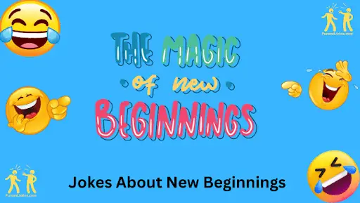 new-beginnings:--jokes