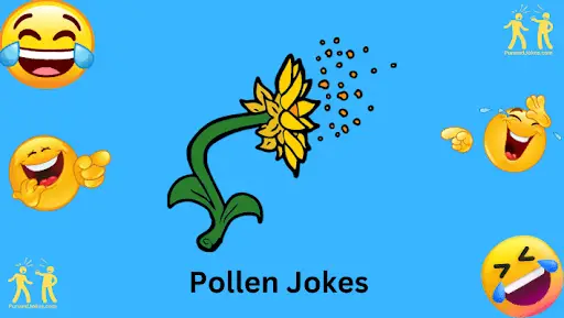 Pollen Jokes